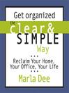Get Organized the Clear and Simple Way 